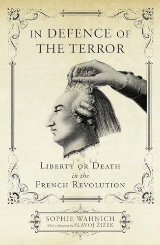 In Defence of the Terror: Liberty or Death in the French Revolution