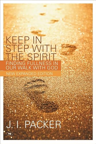 Keep in Step with the Spirit (second edition): Finding Fullness In Our Walk With God
Keep in Step with the Spirit (second edition): Finding Fullness In Our Walk With God
