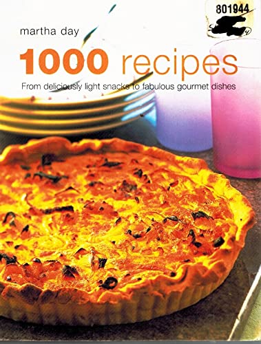 1000 Recipes, From deliciously light snacks to fabulous gourmet dishes