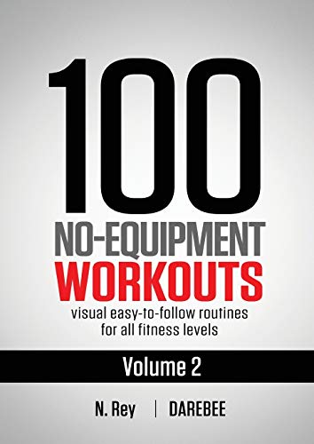 100 No-Equipment Workouts Vol. 2: Easy to follow home workout routines with visual guides for all fitness levels
100 No-Equipment Workouts Vol. 2: Easy to follow home workout routines with visual guides for all fitness levels
