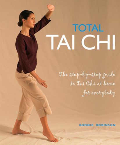 Total Tai Chi : The Step-by-Step Guide to Tai Chi at Home for Everybody
Total Tai Chi : The Step-by-Step Guide to Tai Chi at Home for Everybody