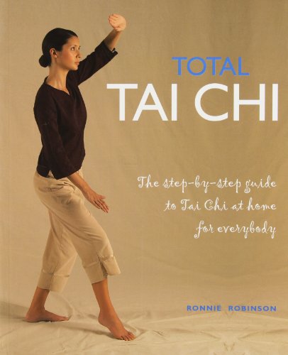 Total Tai Chi: The Step-by-Step Guide to Tai Chi at Home for Everybody
Total Tai Chi: The Step-by-Step Guide to Tai Chi at Home for Everybody