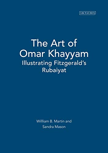 The Art of Omar Khayyam : Illustrating Fitzgerald's Rubaiyat