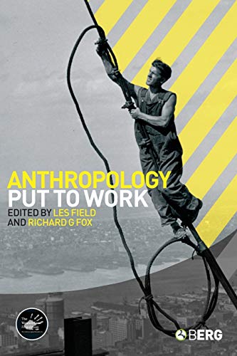 Anthropology Put to Work (Wenner-Gren International Symposium Series)