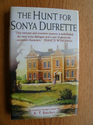 The Hunt for Sonya Dufrette (Raichev Country House) +++ SIGNED BY AUTHOR +++