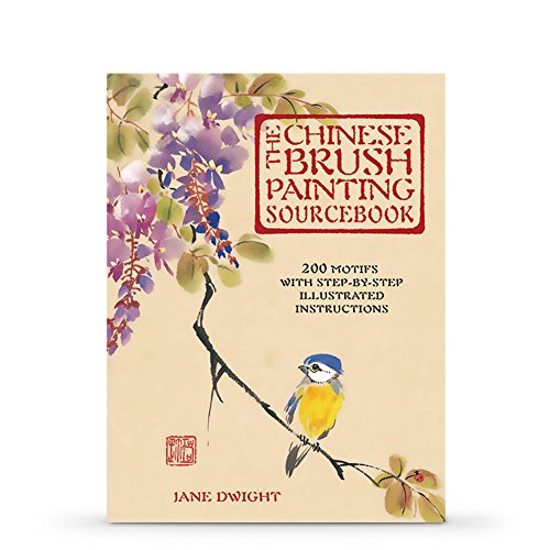 The Chinese Brush Painting Sourcebook: 200 Motifs with Step-by-Step Illustrated Instructions