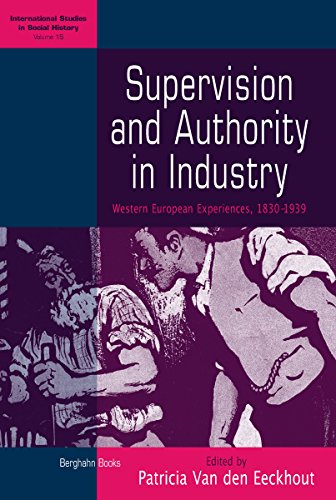Supervision and Authority in Industry Western European Experiences, 1830-1939