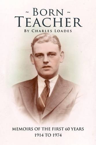 Born Teacher: Memoirs of the First 60 Years, 1914-1974 [SIGNED by the AUTHOR]