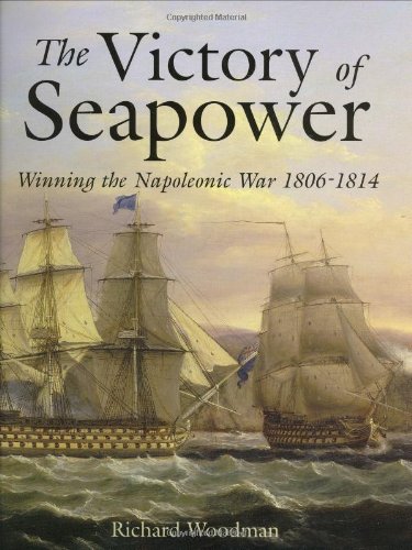 The Victory of Seapower: Winning the Napoleonic War 1806-1814