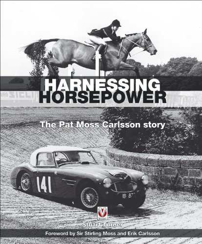 Harnessing Horsepower The Pat Moss Carlsson Story