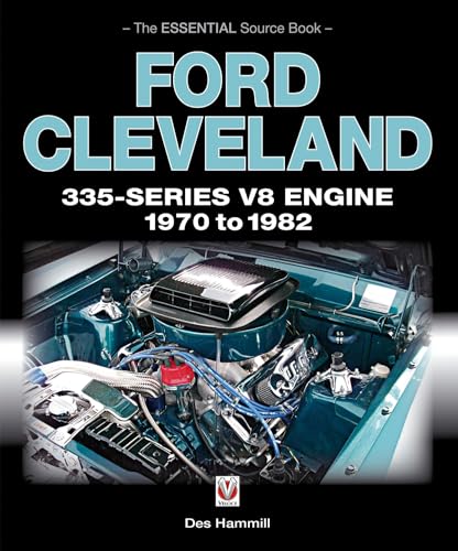 Ford Cleveland 335-Series V8 Engine 1970 to 1982 (The Essential Source Book)