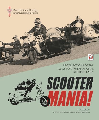 Scooter Mania!: Recollections of the Isle of Man International Scooter Rally