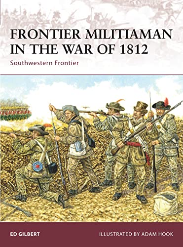 Frontier Militiaman in the War of 1812 Southwestern Frontier