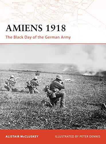Amiens 1918: The Black Day of the German Army (Campaign)