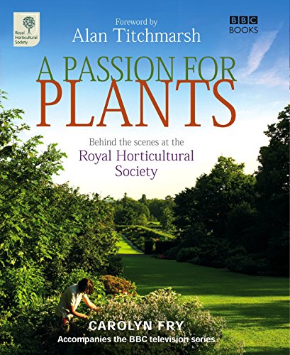 A Passion for Plants: Behind the Scenes at the Royal Horticultural Society