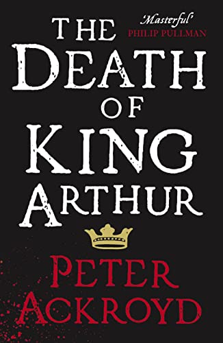 The Death of King Arthur: Thomas Malory's Le Morte d'Arthur, a Retelling.