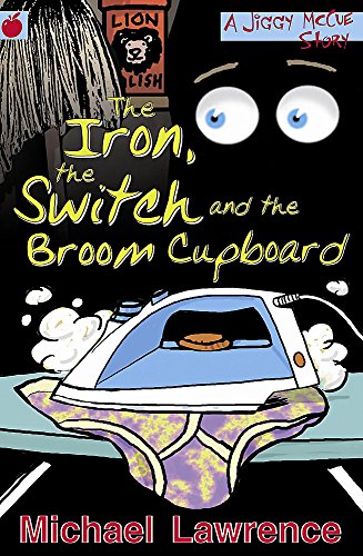 The Iron, the Switch and the Broom Cupboard (Jiggy McCue)