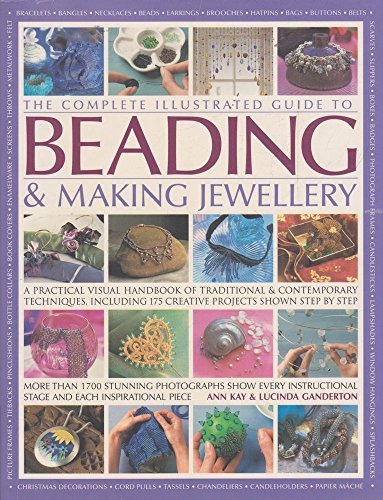 The Complete Illustrated Guide to Beading & Making Jewellery