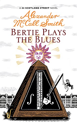 BERTIE PLAYS THE BLUES - A 44 SCOTLAND STREET NOVEL - SIGNED FIRST EDITION FIRST PRINTING.