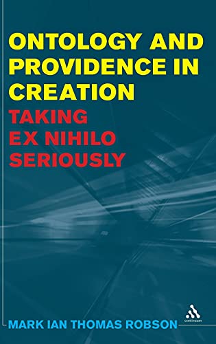 Ontology and Providence in Creation Taking Ex Nihilo Seriously