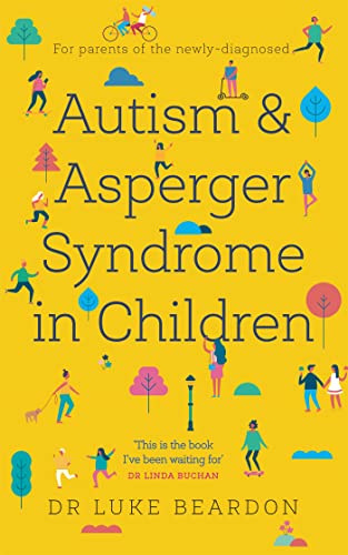 Autism and Asperger Syndrome in Childhood : For Parents and Carers of the Newly Diagnosed
Autism and Asperger Syndrome in Childhood : For Parents and Carers of the Newly Diagnosed