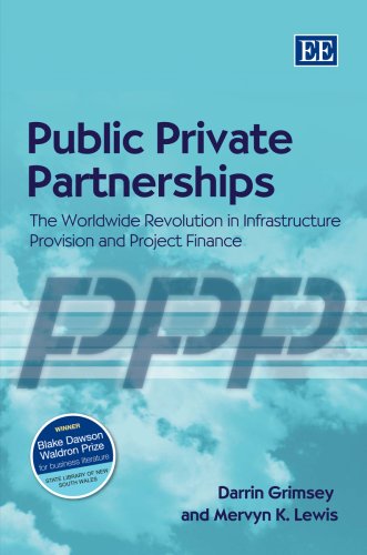 Public Private Partnerships: The Worldwide Revolution in Infrastructure Provision and Project Finance
Public Private Partnerships: The Worldwide Revolution in Infrastructure Provision and Project Finance