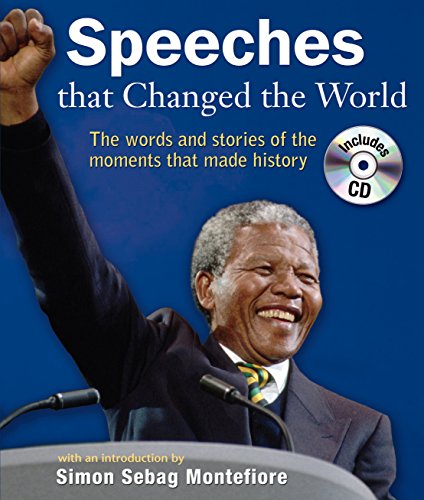 Speeches That Changed The World : Stories And Transcripts Of The Moments That Made History : Limi...