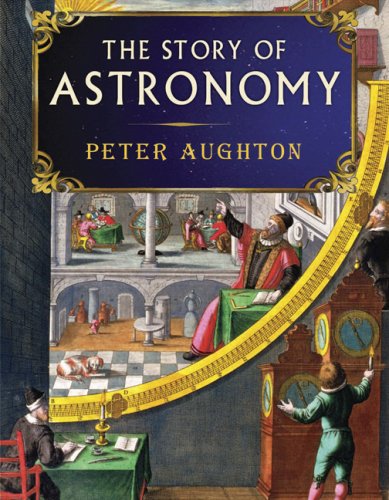 The Story of Astronomy. From Babylonian Stargazers to the Search for the Big Bang