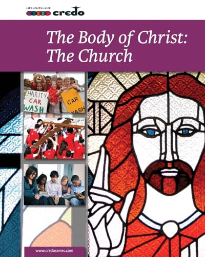 The Body of Christ: The Church (Credo: Core Curriculum)
