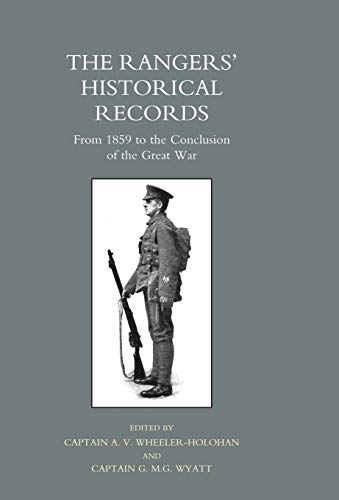 RANGERS' HISTORICAL RECORDS From 1859 to the Conclusion of the Great War