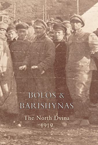 Bolos and Barishynas (The North Dvina 1919)