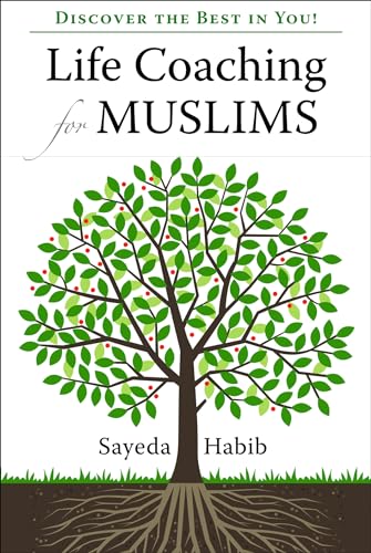 Discover the Best in You! : Life Coaching for Muslims
