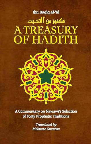 Treasury of Hadith : A Commentary on Nawawi's Forty Prophetic Traditions
