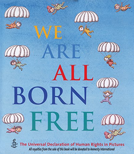 We Are All Born Free: The Universal Declaration of Human Rights in Pictures
We Are All Born Free: The Universal Declaration of Human Rights in Pictures