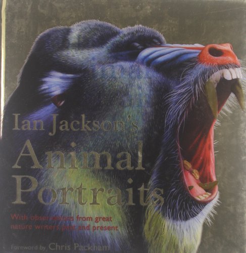 Ian Jackson's Animal Portraits: With Observations from Great Writers Past and Present