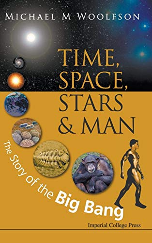 Time, Space, Stars and Man The Story of the Big Bang