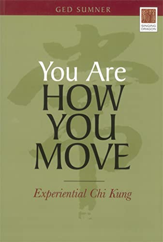 You Are How You Move: Experiential Chi Kung
