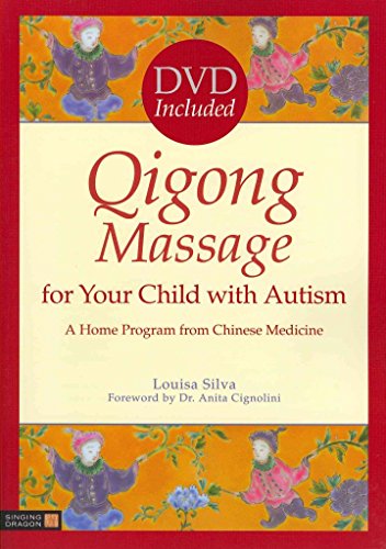 Qigong Massage for Your Child with Autism A Home Program from Chinese Medicine
