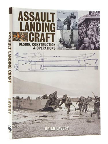 Assault Landing Craft : Design, Construction and Operations