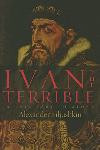 Ivan The Terrible: A Military History