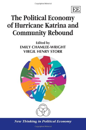 The Political Economy of Hurricane Katrina and Community Rebound (New Thinking in Political Economy)