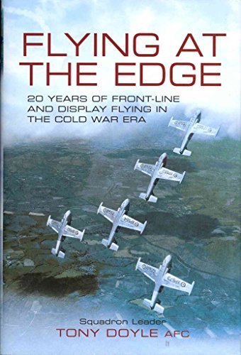 FLYING AT THE EDGE ; 20years of front-line and display flying in the cold war era