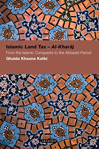 Islamic Land Tax - Al-Kharaj: From the Islamic Conquests to the Abbasid Period (Contemp. Arab Scholarship in the Social Sciences)
Islamic Land Tax - Al-Kharaj: From the Islamic Conquests to the Abbasid Period (Contemp. Arab Scholarship in the Social Sciences)