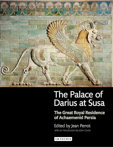 The Palace of Darius at Susa: The Great Royal Residence of Achaemenid Persia
The Palace of Darius at Susa: The Great Royal Residence of Achaemenid Persia