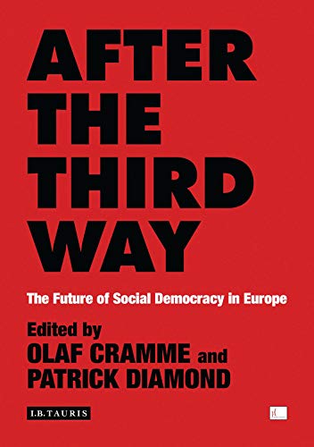 After the Third Way: The Future of Social Democracy in Europe (Policy Network)
After the Third Way: The Future of Social Democracy in Europe (Policy Network)