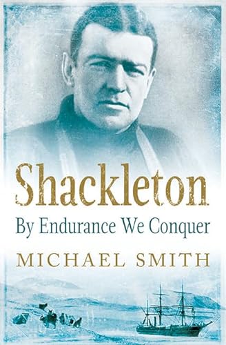 Shackleton: BY Endurance We Conquer SCARCE FIRST EDITION, FIRST PRINTING SIGNED BY THE AUTHOR, MI...
