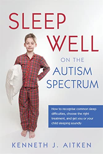 Sleep Well on the Autism Spectrum: How to recognise common sleep difficulties, choose the right treatment, and get you or your child sleeping soundly
Sleep Well on the Autism Spectrum: How to recognise common sleep difficulties, choose the right treatment, and get you or your child sleeping soundly