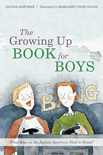 Growing Up Book for Boys : What Boys on the Autism Spectrum Need to Know!