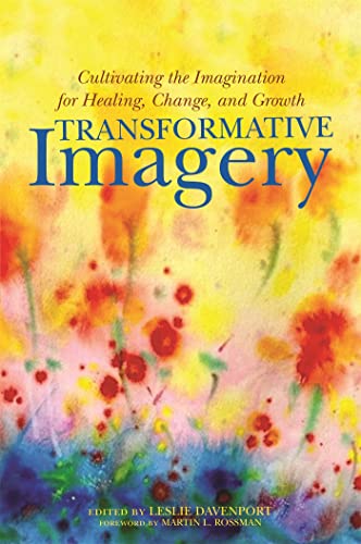 Transformative Imagery : Cultivating the Imagination for Healing, Change and Growth
Transformative Imagery : Cultivating the Imagination for Healing, Change and Growth