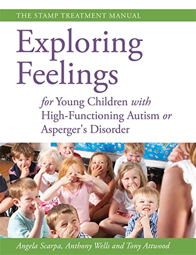 Exploring Feelings for Young Children with High-Functioning Autism or Asperger's Disorder : The S...